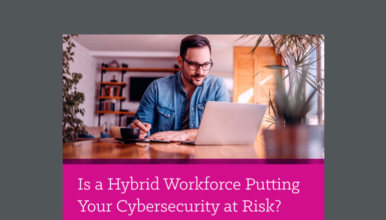 Article Is a Hybrid Workforce Putting Your Cybersecurity at Risk?  Image