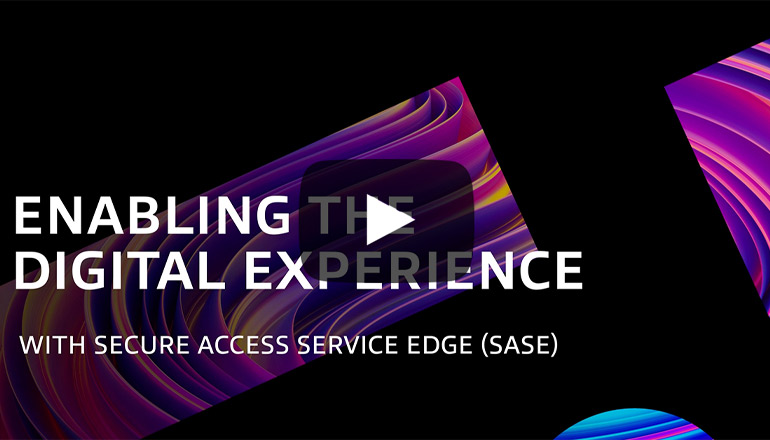 Article Enabling the Digital Experience with Secure Access Service Edge (SASE) Image