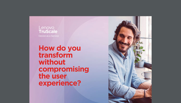 Article Lenovo TruScale | How Do You Transform Without Compromising the User Experience?  Image