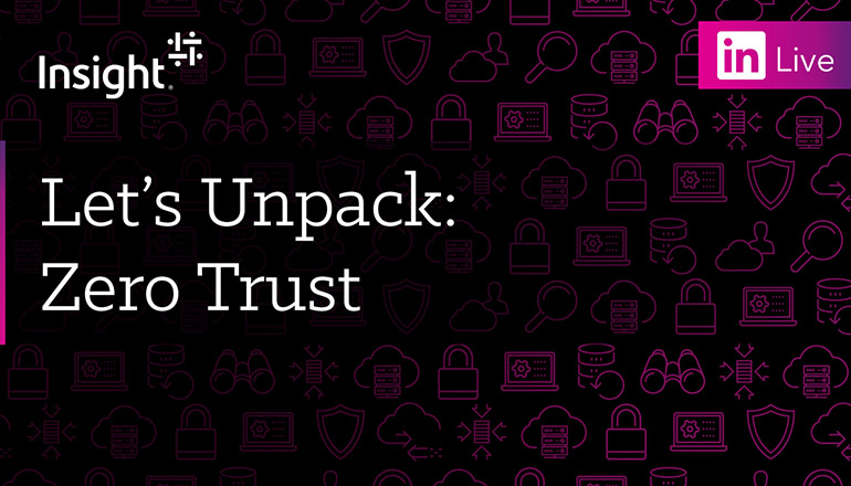 Article LinkedIn Live: Let's Unpack: Zero Trust Image