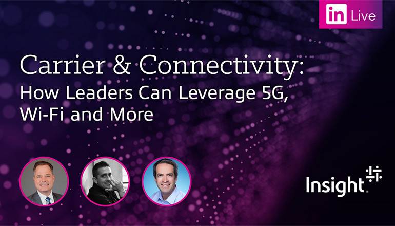 Article LinkedIn Live: Carrier & Connectivity: How Leaders Can Leverage 5G, Wi-Fi & More Image