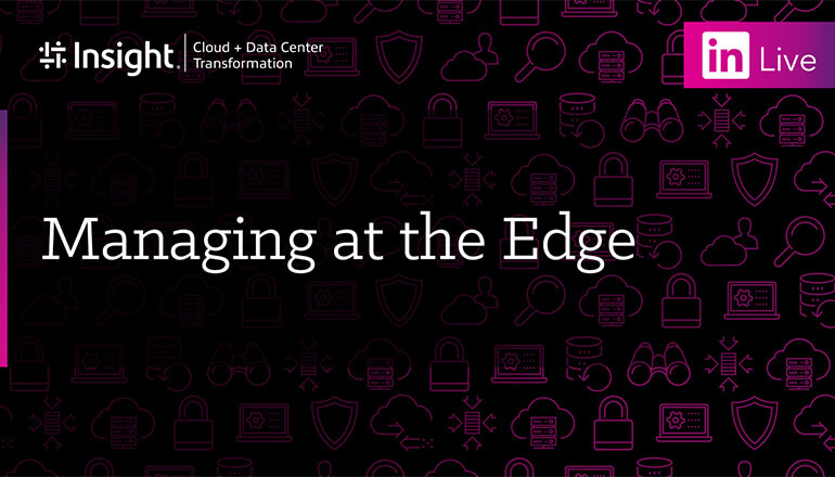 Article LinkedIn Live: Managing at the Edge Image