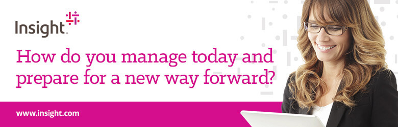 Ad: Insight. How do you manage today and prepare for a new way forward? Learn more