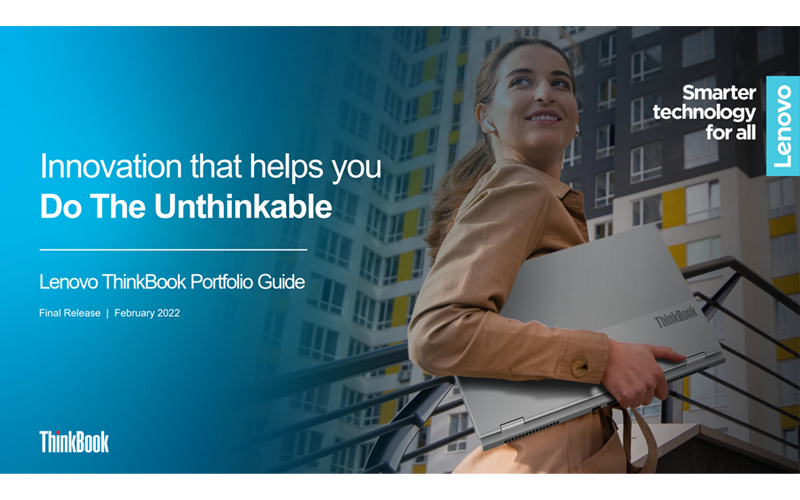 Innovation that helps you Do The Unthinkable - Lenovo ThinkBook Portfolio Guide