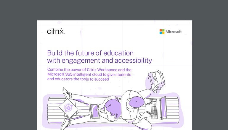 Build The Future Of Education With Engagement And Accessibility Citrix asset available to download below