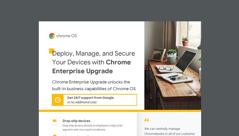 Deploy, Manage and Secure Your Devices With Chrome Enterprise Upgrade Thumbnail of asset available to download below