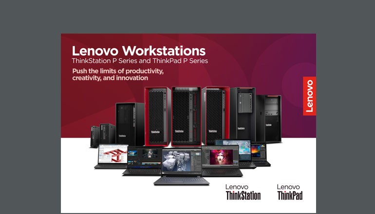 Lenovo ThinkStation P-Series: Push the Limits of Productivity, Creativity and Innovation Thumbnail of asset available to download below